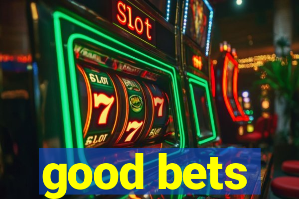 good bets